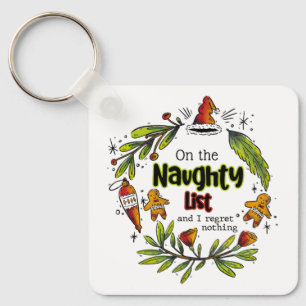 On The Naughty List And I Regret Nothing Key Ring
