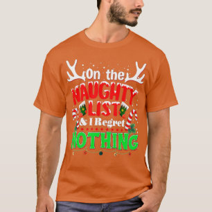 On The Naughty List And I Regret Nothing Merry Chr T-Shirt