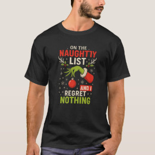 On The Naughty List and I Regret Nothing Premium  T-Shirt