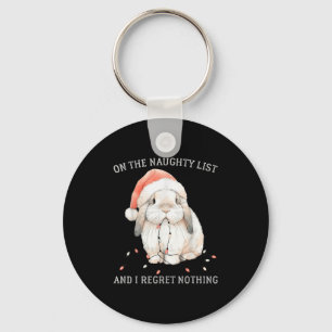 On The Naughty List And I Regret Nothing Rabbit Ch Key Ring