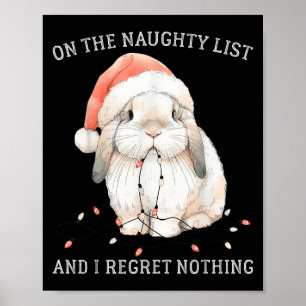 On The Naughty List And I Regret Nothing Rabbit Ch Poster