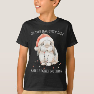 On The Naughty List And I Regret Nothing Rabbit Ch T-Shirt