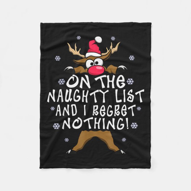 On The Naughty List And I Regret Nothing Reindeer  Fleece Blanket (Front)