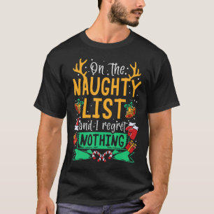 On the naughty List and I regret nothing Snowman H T-Shirt