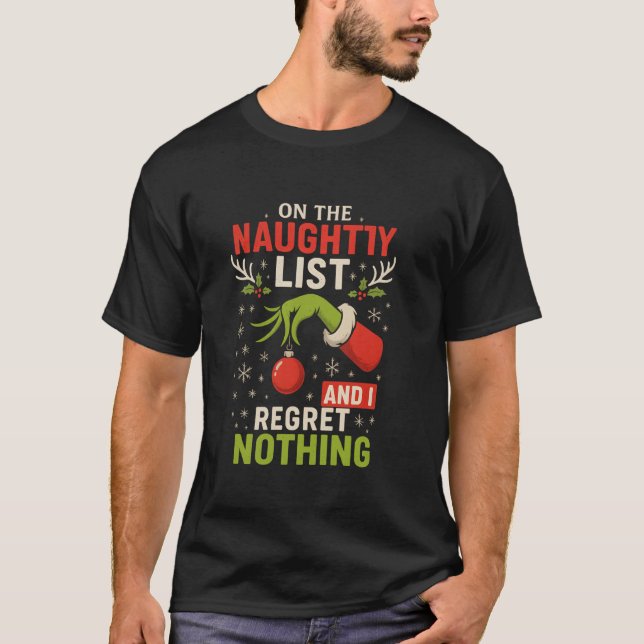 On The Naughty List and I Regret Nothing  T-Shirt (Front)