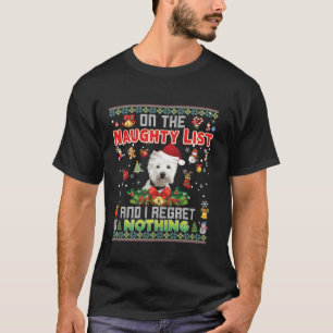 On The Naughty List And I Regret Nothing Westie Do T-Shirt