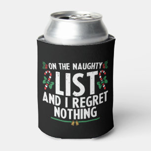 On The Naughty List And I Regret Nothing Xmas Can Cooler