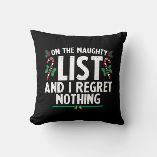 On The Naughty List And I Regret Nothing Xmas Cushion