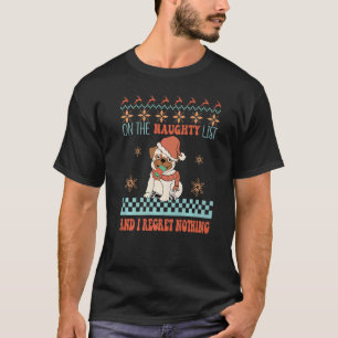 On The Naughty List And I Regret Nothing Xmas Cute T-Shirt