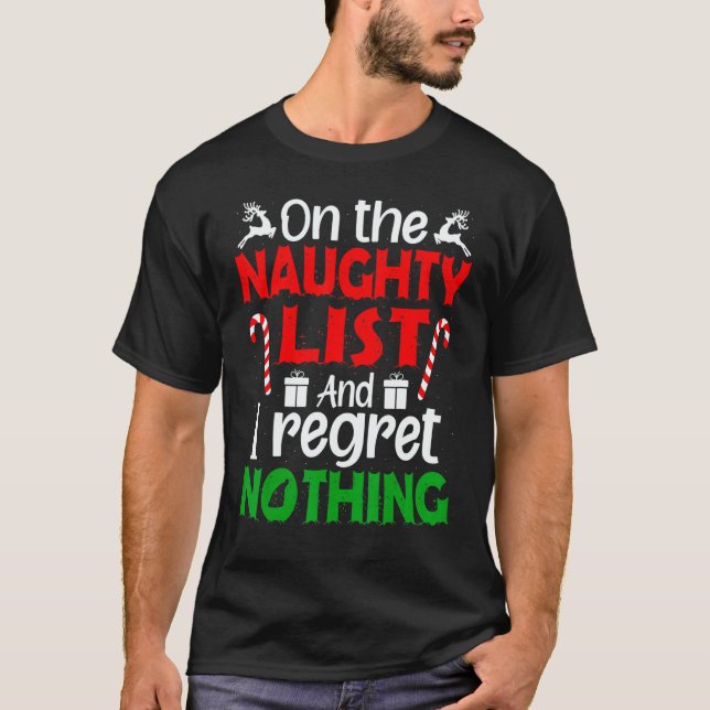 On The Naughty List And I Regret Nothing  Xmas Wom T-Shirt (Front)