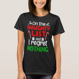 On The Naughty List And I Regret Nothing Xmas Wom T-Shirt