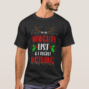 On The Naughty List And I Regret Nothing Xmas Wome T-Shirt