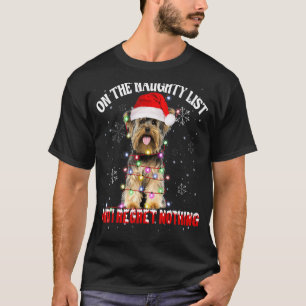 On The Naughty List And I Regret Nothing Yorkshire T-Shirt