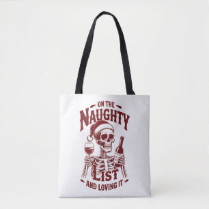 On The Naughty List And Loving It Skeleton Wine Tote Bag