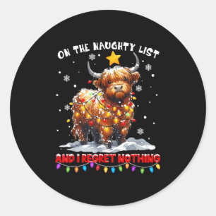 On The Naughty List And Reget Nothing Christmas Hi Classic Round Sticker