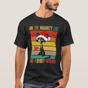 On The Naughty List And Regret Nothing Black Cat S T-Shirt