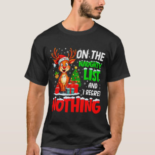 On The Naughty List And Regret Nothing Christmas X T-Shirt