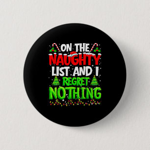 On The Naughty List And Regret Nothing Pjs Christm 6 Cm Round Badge