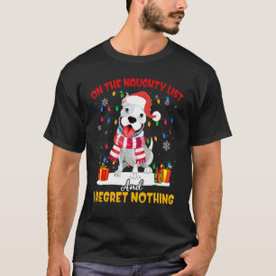 On The Naughty List I Regret Nothing Pitbull Chris T-Shirt