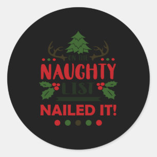 On The Naughty List Nailed It Christmas  Classic Round Sticker