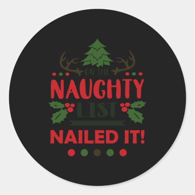 On The Naughty List Nailed It Christmas  Classic Round Sticker (Front)
