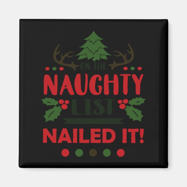 On The Naughty List Nailed It Christmas  Magnet (Front)