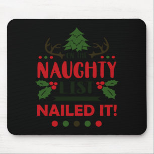On The Naughty List Nailed It Christmas  Mouse Mat