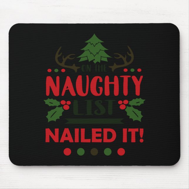On The Naughty List Nailed It Christmas  Mouse Mat (Front)