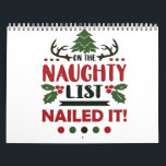 On The Naughty List Nailed It Funny Christmas  Calendar<br><div class="desc">funny christmas quote,  santa naughty list,  nailed it humour,  christmas 2025 xmas,  santa claus joke,  elf humour,  naughty christmas outfit,  festive humour gift,  xmas naughty list,  christmas funny slogan</div>