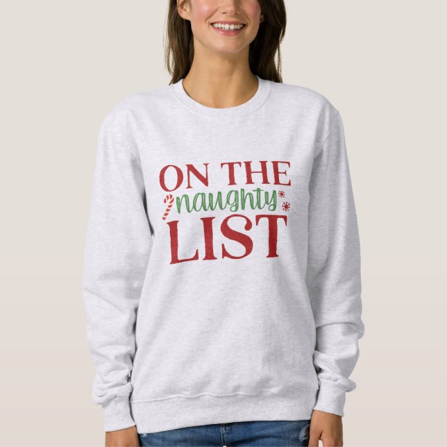 On The Naughty List Sweatshirt (Front)