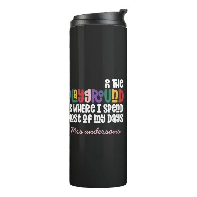 On the playground typography modern teacher gift thermal tumbler (Rotated Left)
