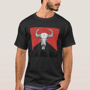On The Road Again  Country Music 70s Bull Skull Ho T-Shirt