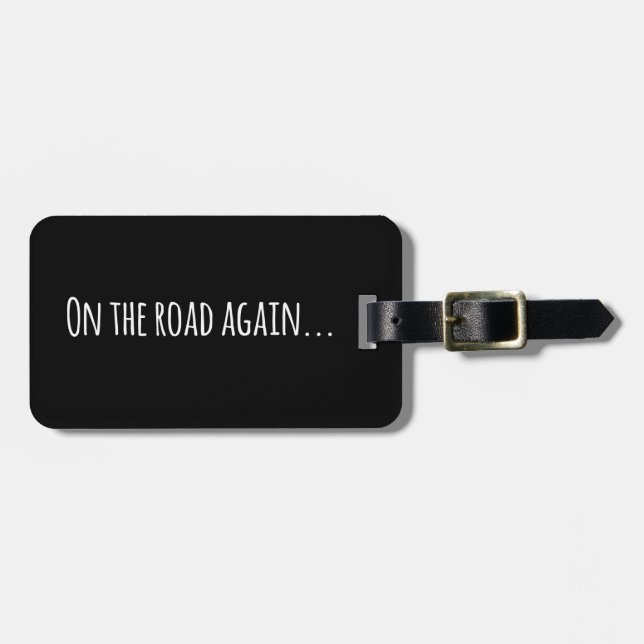 On the Road Again Funny Luggage Tag (Front Horizontal)