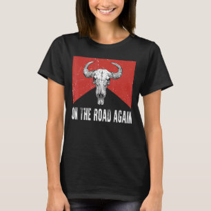 On The Road Again Outlaws Music 80s Bull Skull Ho T-Shirt