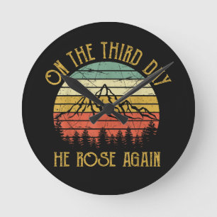 On The Third 3rd Day He Rose Again Round Clock