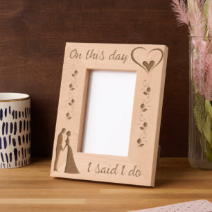 On this Day, I said I Do Wedding Etched Frames