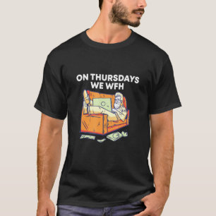 On Thursdays We Wfh Employee Humor Staff Office Jo T-Shirt