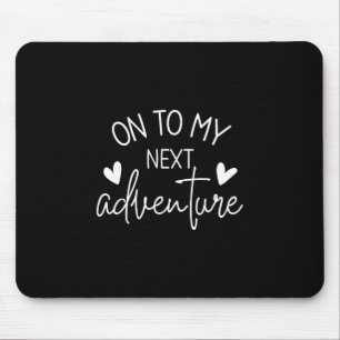 On To My Next Adventure Summer Camping Vacation Mouse Mat
