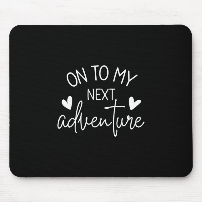 On To My Next Adventure Summer Camping Vacation  Mouse Mat (Front)
