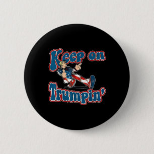 On Trumpin Trump For President 2024 6 Cm Round Badge