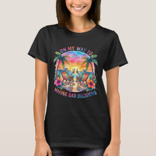 On way to making bad decisions beach vacation T-Shirt