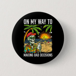 On Way to Making Bad Decisions Funny Skeleton 6 Cm Round Badge