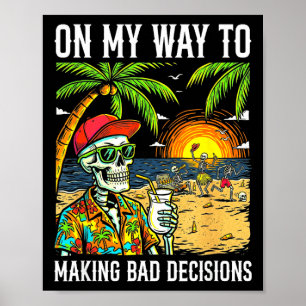 On way to making bad decisions funny skeleton poster