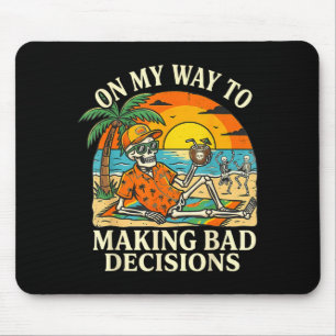On way to making bad decisions skeleton vacation mouse mat