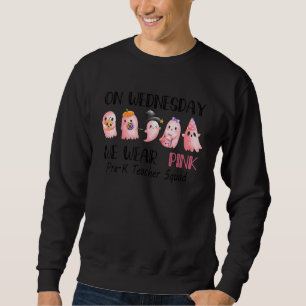 On Wednesday Ghost We Wear Pink Pre K Teacher Sq Sweatshirt