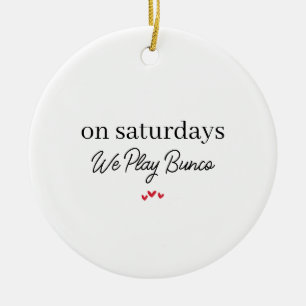 On Wednesday We Play Bunco,Funny Bunco Christmas  Ceramic Tree Decoration