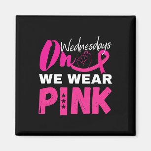 On Wednesday We Wear Pink Breast Cancer Awareness  Magnet