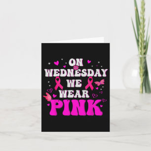 On Wednesday We Wear Pink Ribbon Breast Cancer Awa Card