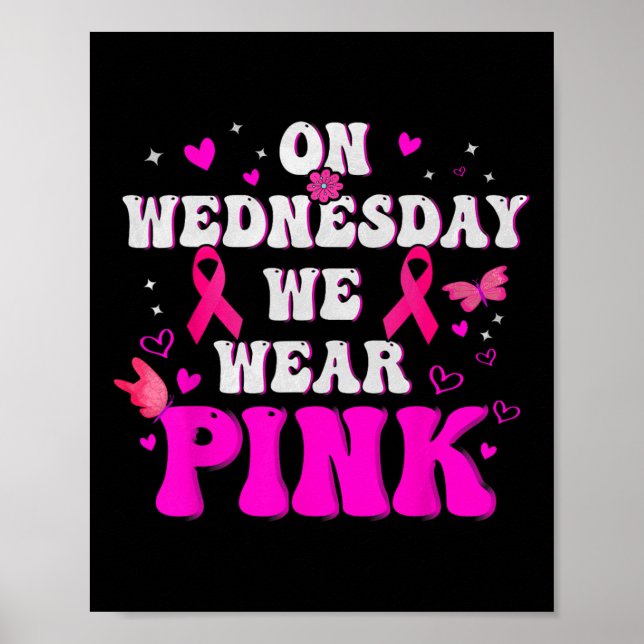 On Wednesday We Wear Pink Ribbon Breast Cancer Awa Poster (Front)
