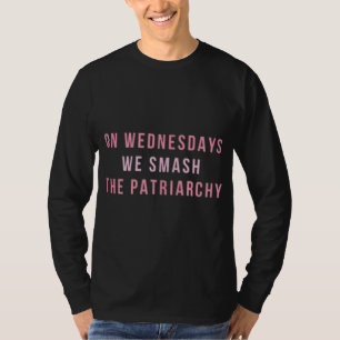 On Wednesdays we Smash the Patriarchy Women rights T-Shirt